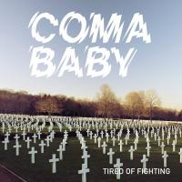 Artwork for Tired of Fighting by Coma Baby