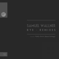 Artwork for Bye - Remixes by Samuel Wallner