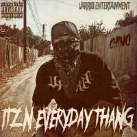 Artwork for Itz N Everyday Thang (feat. Bombz) by Chino