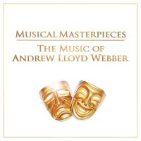 Artwork for Musical Masterpieces - The Music of Andrew Lloyd Webber by Various Artists