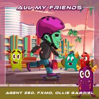 Artwork for All My Friends by Agent Zed