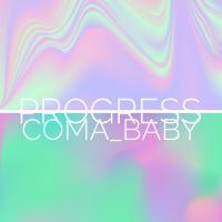 Artwork for Progress by Coma Baby