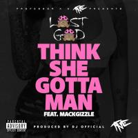 Artwork for Think She Gotta Man (feat. MackGizzle) by Lost God