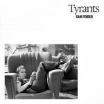 Artwork for "Tyrants" by Sam Fender
