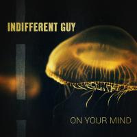 Artwork for On Your Mind by Indifferent Guy