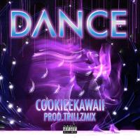 Artwork for Dance (feat. Trillzmix) by Cookiee Kawaii