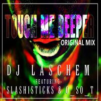 Artwork for Touch Me Deeper by Dj Laschem