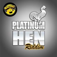 Artwork for Massive B Presents: Platinum Hen Riddim by Massive B