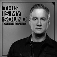 Artwork for This Is My Sound by Robbie Rivera