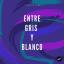 Artwork for Entre gris y blanco