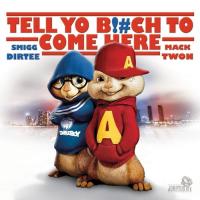 Artwork for Tell Yo B*tch To Come Here by Smigg Dirtee