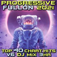 Artwork for Progressive Fullon 2021 Top 40 Chart Hits, Vol. 6 DJ Mix 3Hr by Goa Doc