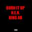 Artwork for Burn It Up (feat. King A.B.)