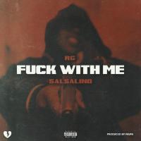 Artwork for Fuck With Me (feat. Salsalino) by RG