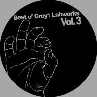 Artwork for Best Of Cray1 Labworks Vol.3 by Various Artists