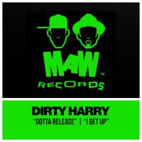 Artwork for Gotta Release / I Get Up by Dirty Harry