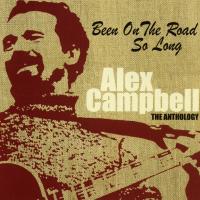 Artwork for Been on the Road So Long: The Anthology by Alex Campbell