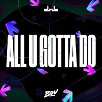 Artwork for All U Gotta Do by Bou