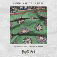 Artwork for Party With Me EP by Eskuche