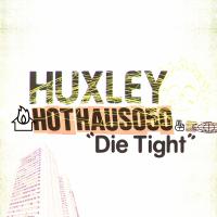 Artwork for Die Tight by Huxley