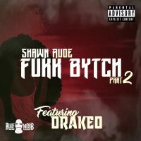 Artwork for Fukk Bytch, Pt. 2 (feat. Drakeo) by Shawn Rude