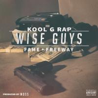 Artwork for Wise Guys (feat. Lil Fame & Freeway) by Kool G Rap