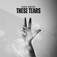 Artwork for These Tears (Radar Remixes) by Various Artists