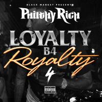 Artwork for Loyalty B4 Royalty, 4 by Philthy Rich