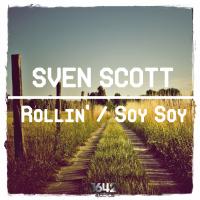 Artwork for Rollin' / Soy Soy EP by Sven Scott