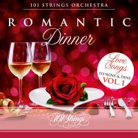 Artwork for Romantic Dinner: Love Songs to Wine & Dine, Vol. 1 by 101 Strings Orchestra