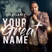 Artwork for Your Great Name by Todd Dulaney