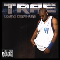 Artwork for Losing Composure by Trae Tha Truth