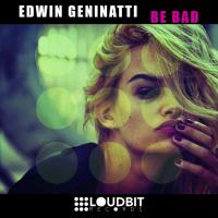 Artwork for Be Bad by Edwin Geninatti