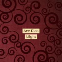 Artwork for Might by Ace Rico