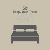 Artwork for 50 Sleepy Rain Tracks by Rain Sounds Sleep