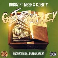 Artwork for Get Money (feat. Mesh & G.Derty) by Bubbz