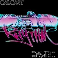 Artwork for For The Right Rhythm by Calcast