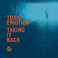 Artwork for Taking It Back by Toxic Emotion