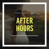 Artwork for Afterhours by Spanish Guitar Chill Out