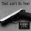 Artwork for That Ain't No Heat (Instrumental)
