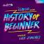 Artwork for History of Beginner (Original Mix)