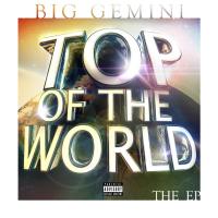 Artwork for Top Of The World - The EP by Big Gemini