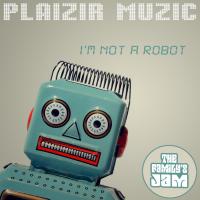 Artwork for I'm Not A Robot by The Family's Jam