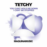 Artwork for You Cant Hold Me Down / I Cant Be Stopped by Tetchy