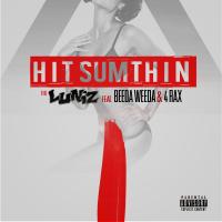 Artwork for Hit Sumthin (feat. Beeda Weeda & 4rAx) by Luniz