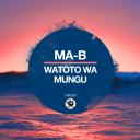 Artwork for Watoto Wa Mungu (Original Mix)
