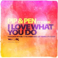 Artwork for I Love What You Do (Full Remix Package) by Pip & Pen