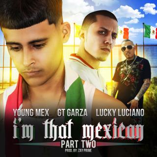 Artwork for I'm That Mexican (feat. GT Garza & Lucky Luciano)