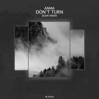 Artwork for Don't Turn (Skapi Remix) by ANMA