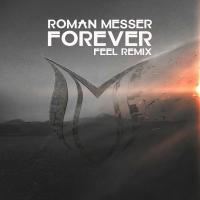 Artwork for Forever (FEEL Remix) by Roman Messer